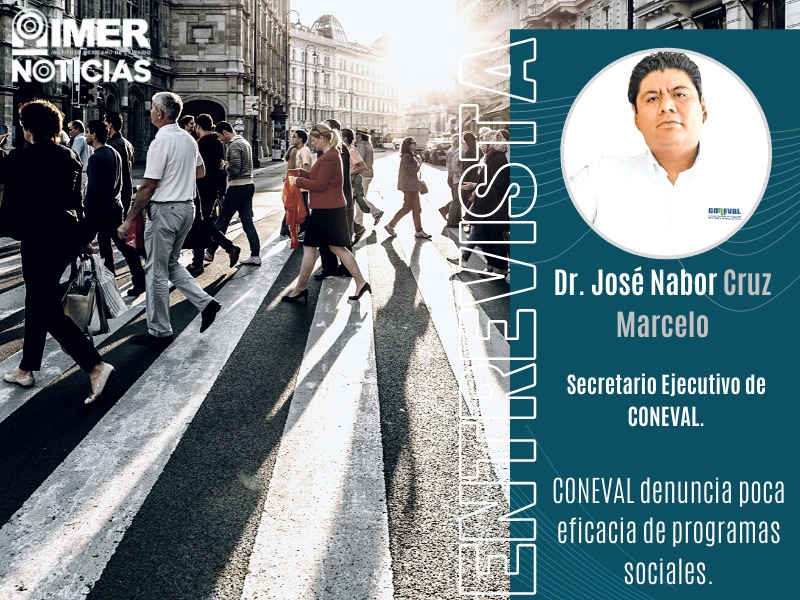 Entrevista con el Dr. José Nabor Cruz Marcelo, secretario Ejecutivo del Coneval