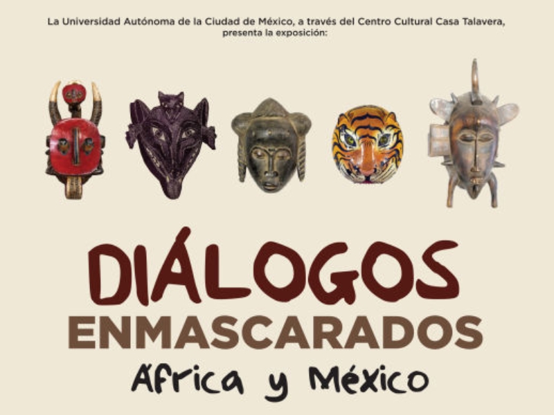 Diálogos enmascarados: África y México Diálogos enmascarados: África y México